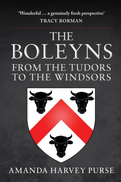 The Boleyns : From the Tudors to the Windsors, Hardback Book