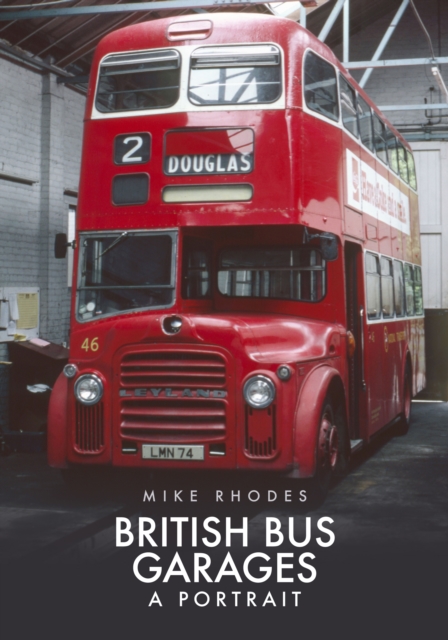 British Bus Garages : A Portrait, Paperback / softback Book