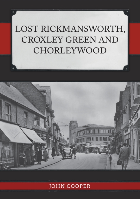 Lost Rickmansworth, Croxley Green and Chorleywood, EPUB eBook
