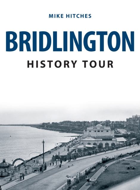 Bridlington History Tour, Paperback / softback Book