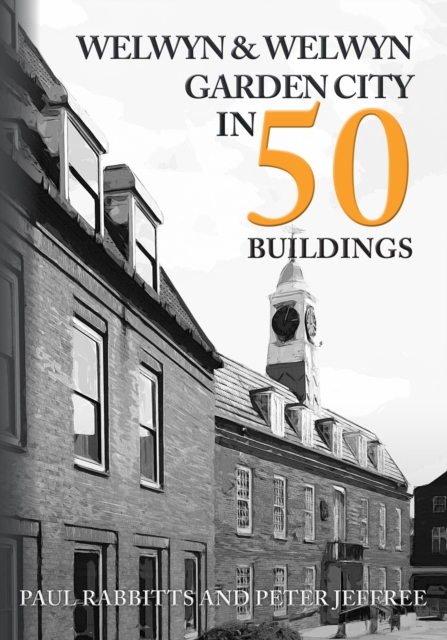 Welwyn & Welwyn Garden City in 50 Buildings, EPUB eBook
