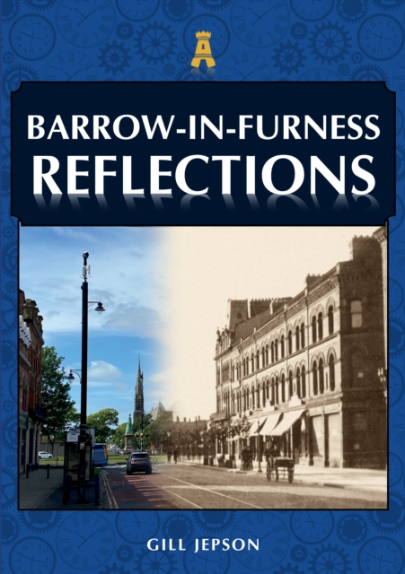 Barrow-in-Furness Reflections, Paperback / softback Book