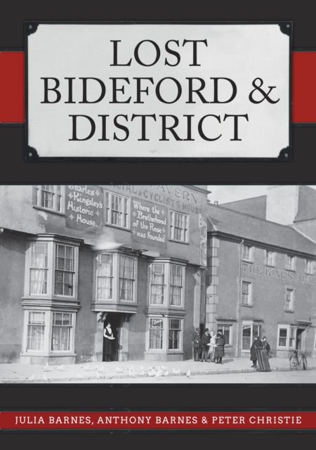 Lost Bideford & District, Paperback / softback Book