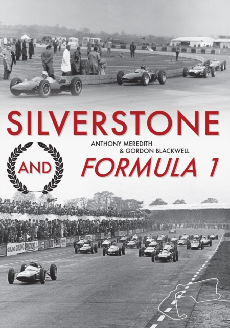 Silverstone and Formula 1, Paperback / softback Book