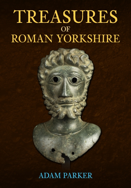 Treasures of Roman Yorkshire, Paperback / softback Book