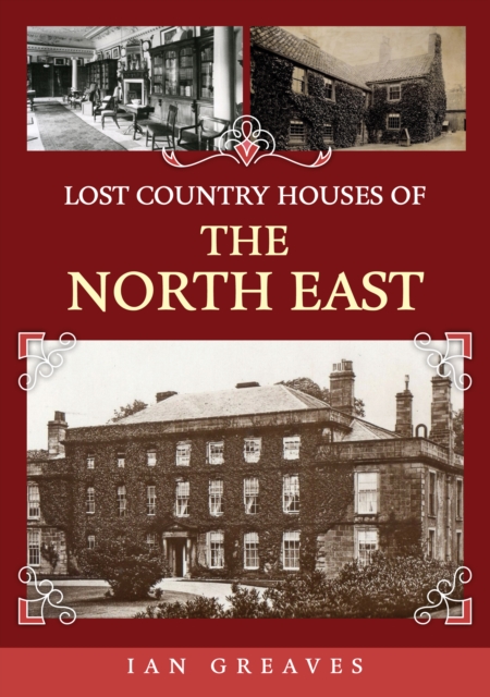 Lost Country Houses of the North East, EPUB eBook