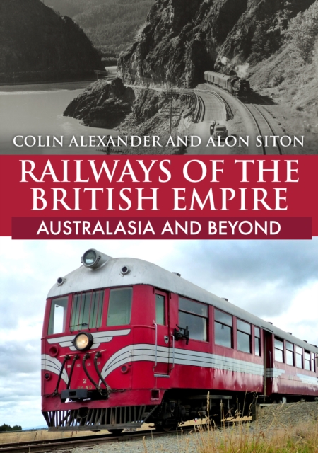 Railways of the British Empire: Australasia and Beyond, Paperback / softback Book