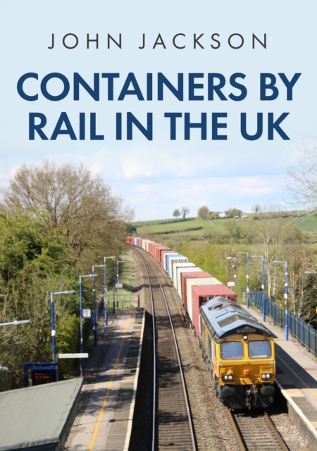 Containers by Rail in the UK, Paperback / softback Book
