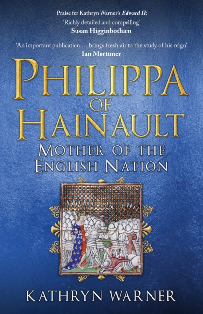 Philippa of Hainault : Mother of the English Nation, Paperback / softback Book