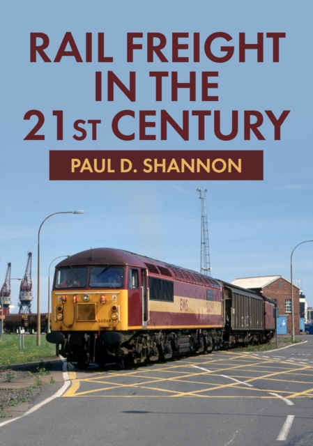 Rail Freight in the 21st Century, Paperback / softback Book