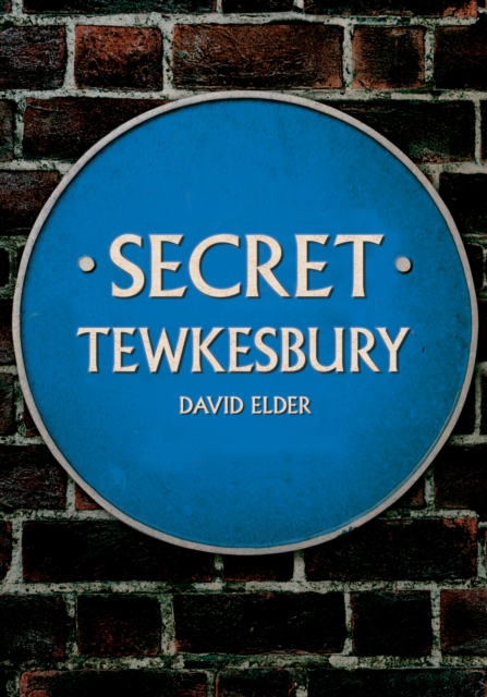 Secret Tewkesbury, Paperback / softback Book