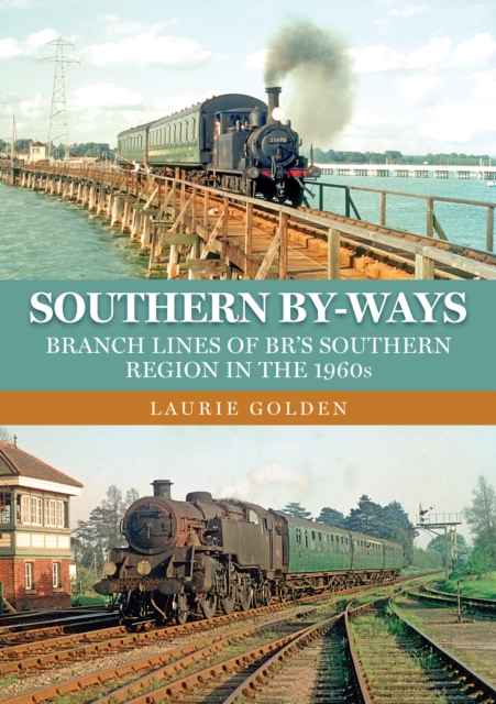 Southern By-Ways : Branch Lines of BR's Southern Region in the 1960s, Paperback / softback Book