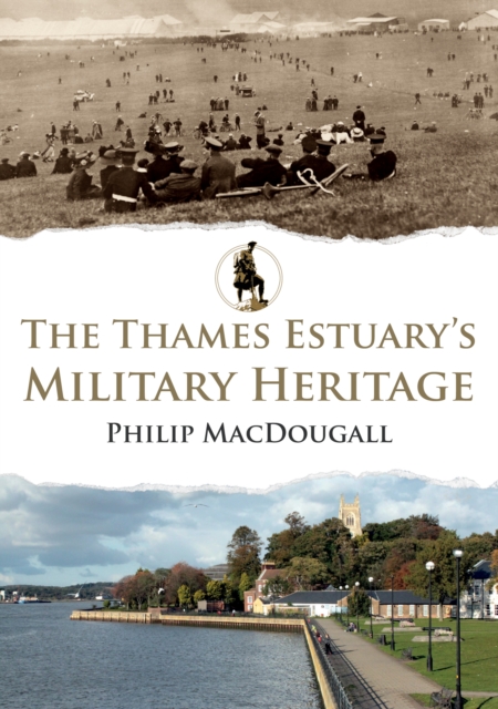 The Thames Estuary's Military Heritage, EPUB eBook