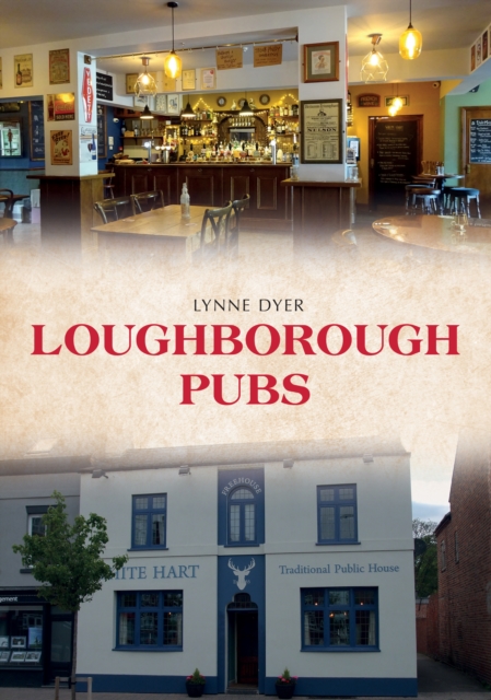 Loughborough Pubs, Paperback / softback Book