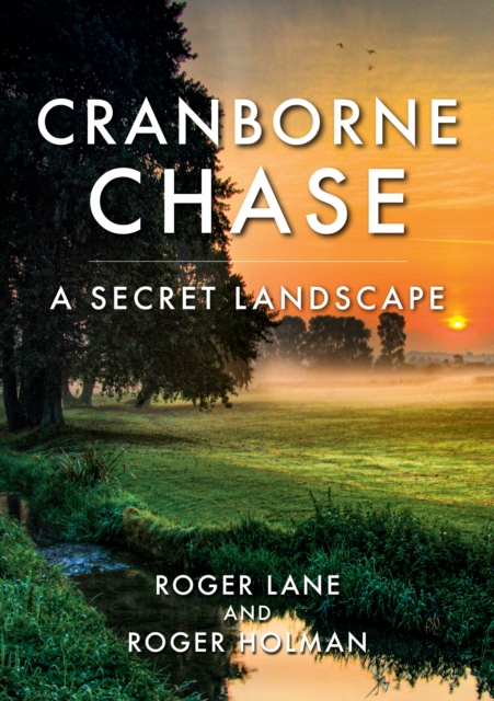 Cranborne Chase : A Secret Landscape, Paperback / softback Book
