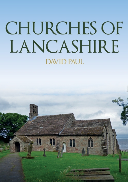 Churches of Lancashire, Paperback / softback Book