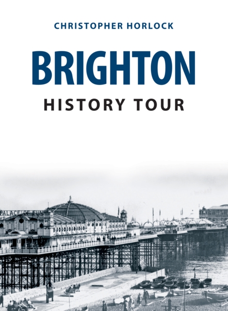 Brighton History Tour, Paperback / softback Book