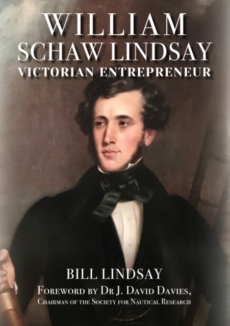 William Schaw Lindsay : Victorian Entrepreneur, Hardback Book