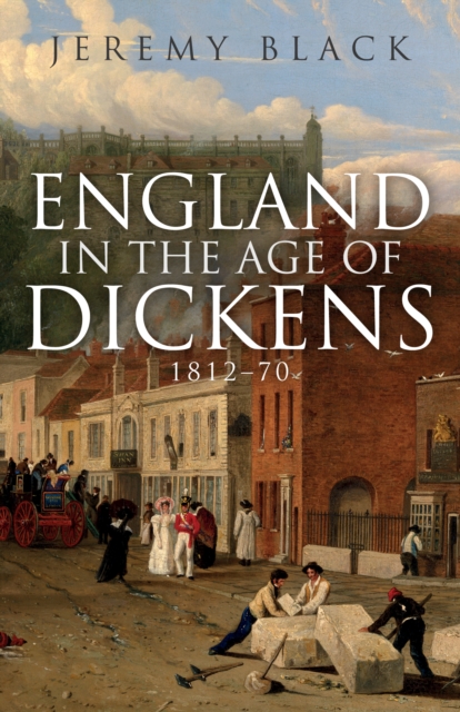 England in the Age of Dickens : 1812-70, Paperback / softback Book