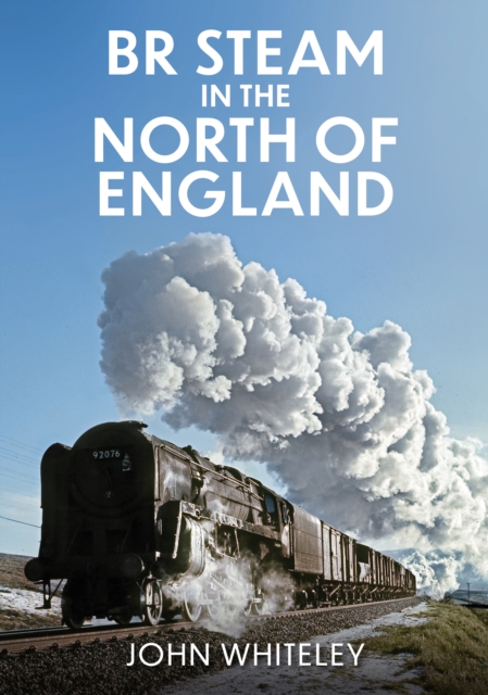 BR Steam in the North of England, EPUB eBook
