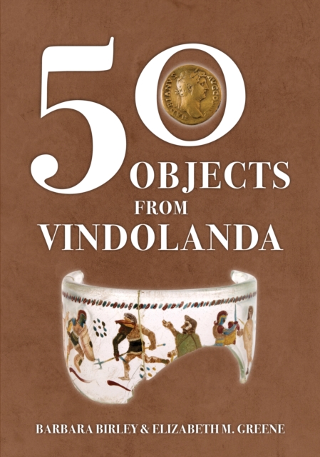 50 Objects from Vindolanda, Paperback / softback Book