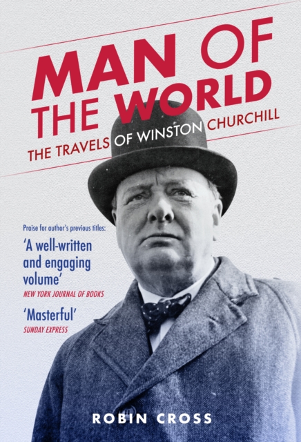 Man of the World : The Travels of Winston Churchill, Hardback Book