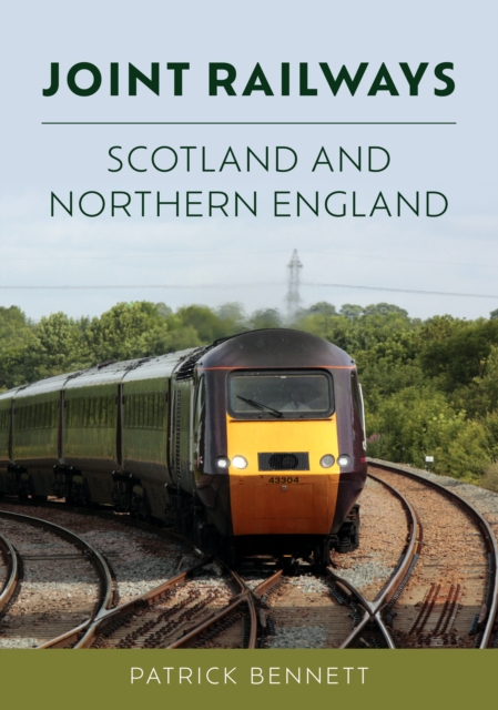 Joint Railways: Scotland and Northern England, Paperback / softback Book