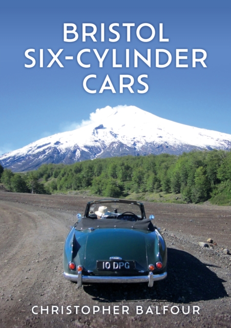 Bristol Six-Cylinder Cars, Paperback / softback Book