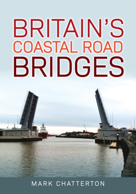 Britain's Coastal Road Bridges, Paperback / softback Book