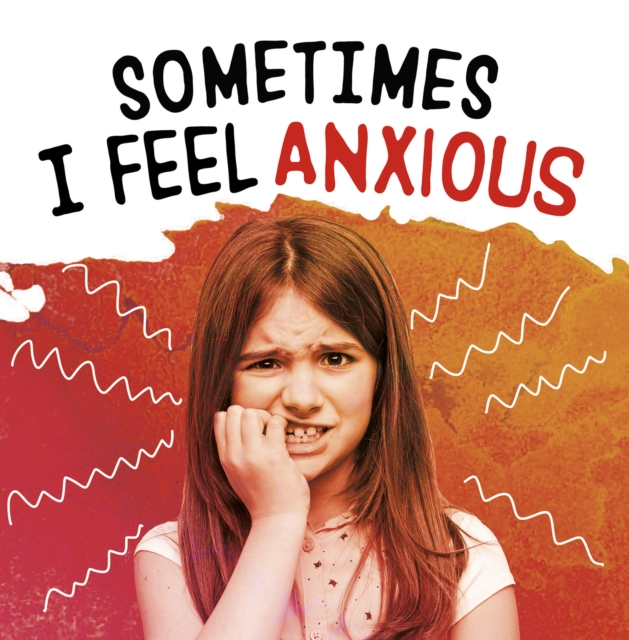 Sometimes I Feel Anxious, Paperback / softback Book