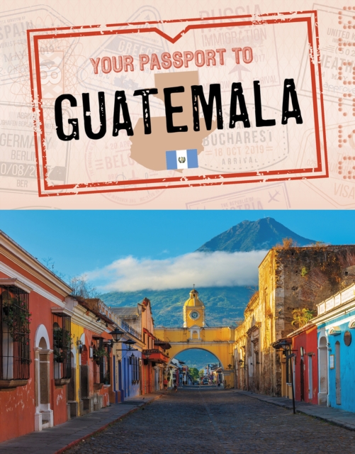 Your Passport to Guatemala, Hardback Book