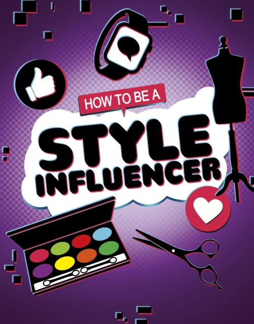 How to be a Style Influencer, Hardback Book