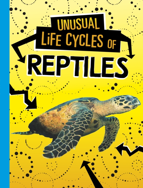 Unusual Life Cycles of Reptiles, Paperback / softback Book