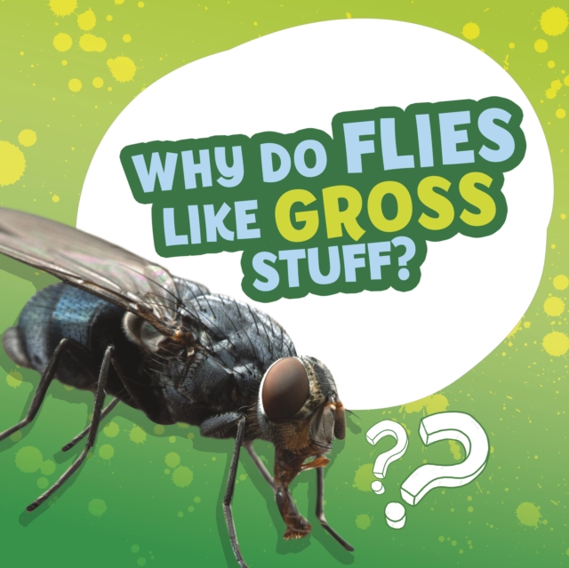 Why Do Flies Like Gross Stuff?, EPUB eBook
