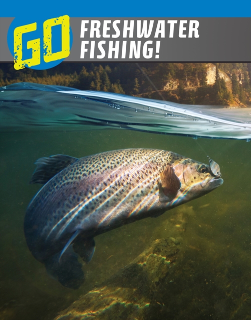 Go Freshwater Fishing!, Hardback Book