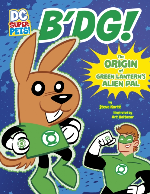 B'dg! : The Origin of Green Lantern's Alien Pal, Hardback Book