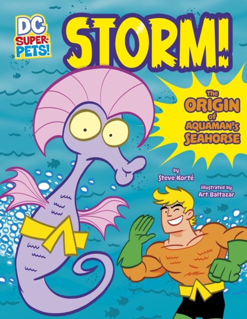 Storm! : The Origin of Aquaman's Seahorse, Hardback Book