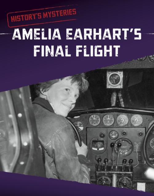 Amelia Earhart's Final Flight, Hardback Book