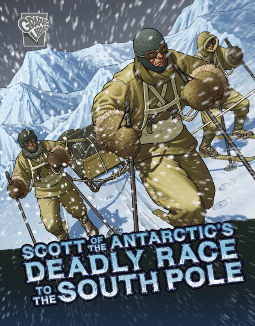 Scott of the Antarctic's Deadly Race to the South Pole, Hardback Book