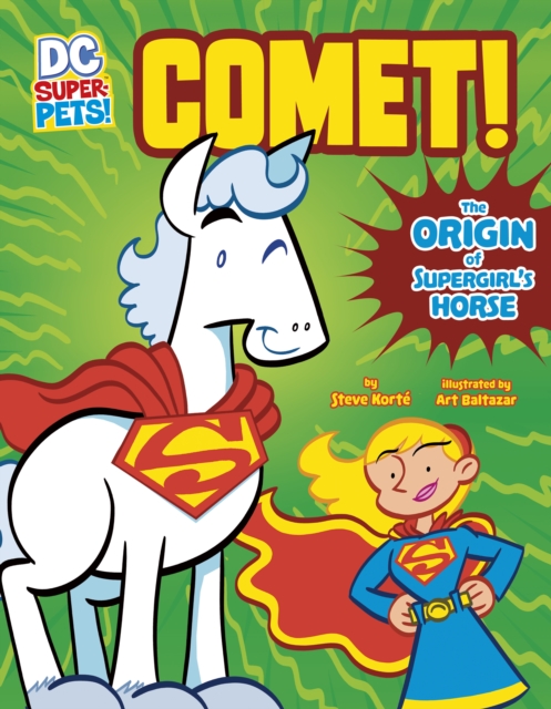 Comet! : The Origin of Supergirl's Horse, Paperback / softback Book
