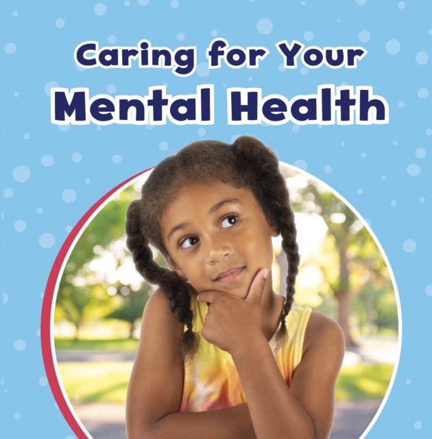 Caring For Your Mental Health, Paperback / softback Book