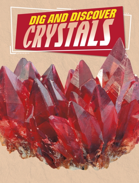 Dig and Discover Crystals, Hardback Book