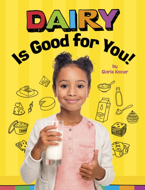 Dairy Is Good for You!, Paperback / softback Book