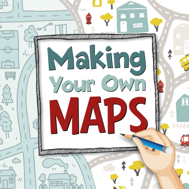 Making Your Own Maps, Hardback Book
