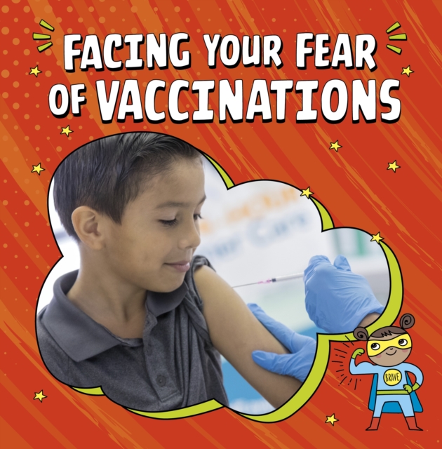 Facing Your Fear of Vaccinations, Paperback / softback Book