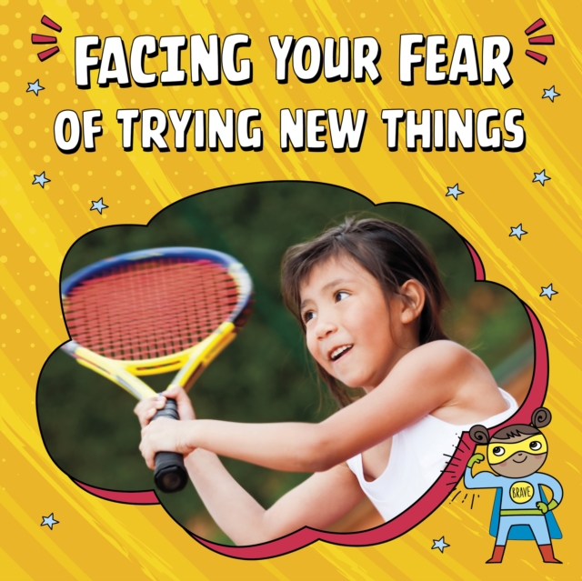 Facing Your Fear of Trying New Things, Hardback Book