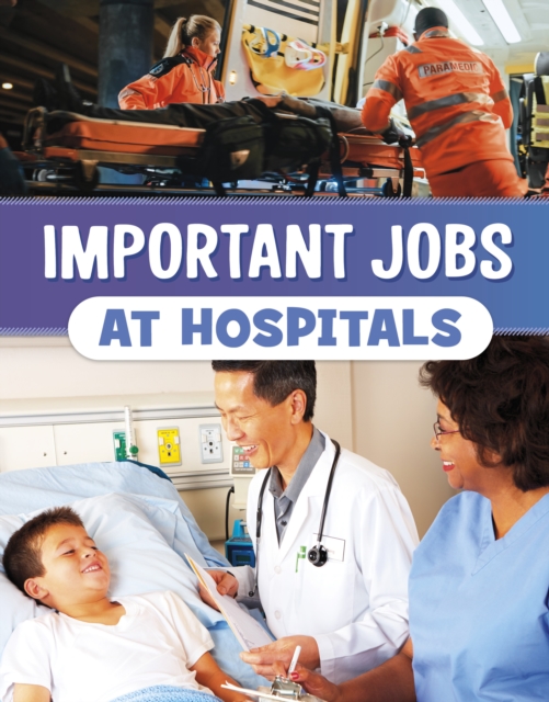 Important Jobs at Hospitals, Hardback Book
