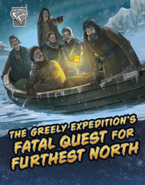 The Greely Expedition's Fatal Quest for Furthest North, Hardback Book