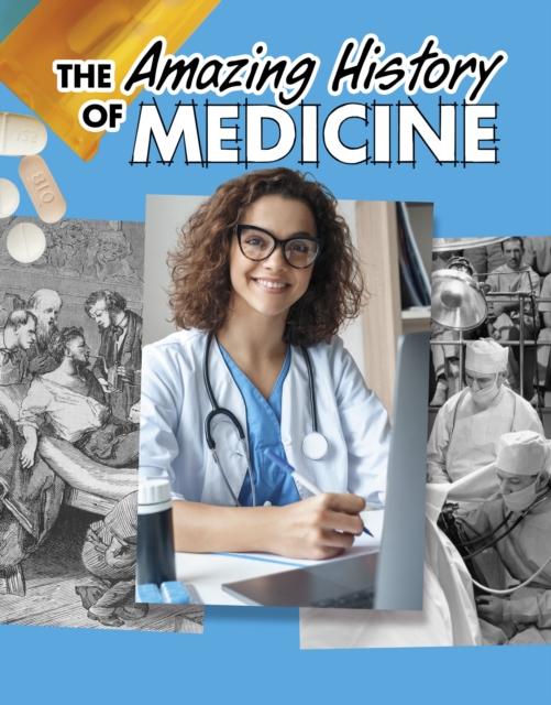 The Amazing History of Medicine, Hardback Book