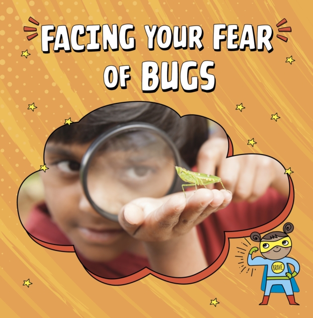 Facing Your Fear of Bugs, Hardback Book
